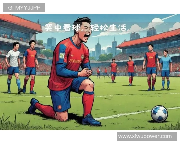 足球明星搞笑训练瞬间大揭秘让你捧腹大笑的精彩时刻